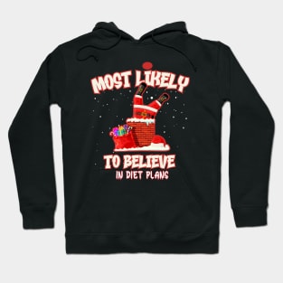 Funny Cristmas Most Likely To Believe in Diet Plans Hoodie